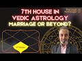 Seventh (7th) House in Vedic Astrology Explained as per BPHS | Learn Vedic Astrology