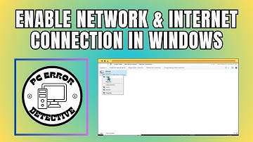 How To Enable Your Network & Internet Connection In Windows 10