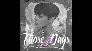 Jada Kingdom - Those Days (Official Audio)