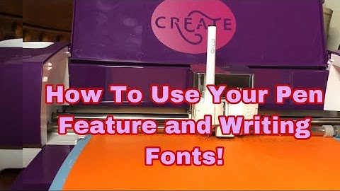 How To Use Your Pen Feature And Writing Fonts (Write with Cricut)