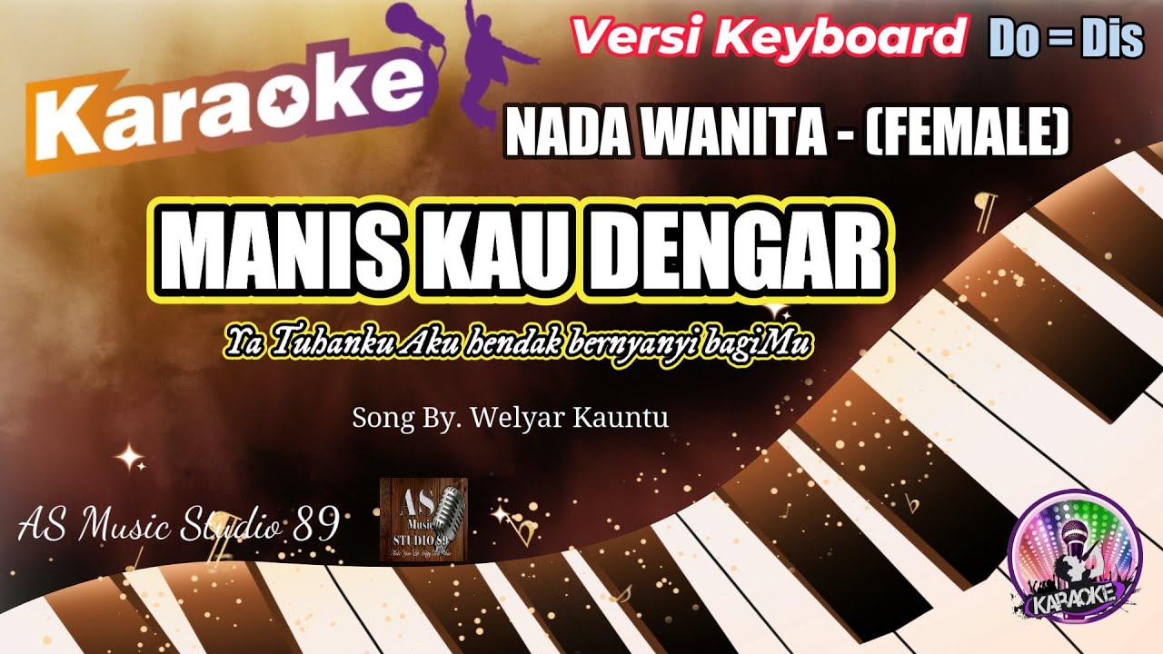 MANIS KAU DENGAR ll KARAOKE ROHANI KRISTEN NADA WANITA (FEMALE) Do = Dis