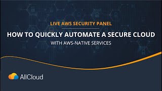 How to Quickly Automate a Secure Cloud with AWS-native Services
