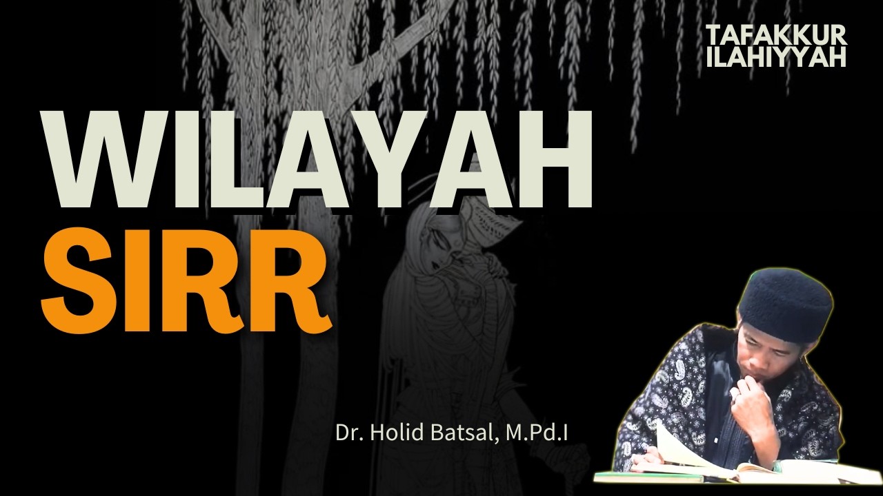 Wilayatul SIrr - Memperbaiki Anggota Badan | Tafakkur Ilahiyyah | Dr. Holid Batsal