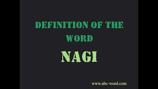Definition of the word "Nagi"