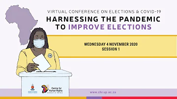Day 1 Session 1: Conference on elections and COVID-19: Harnessing the pandemic to improve elections