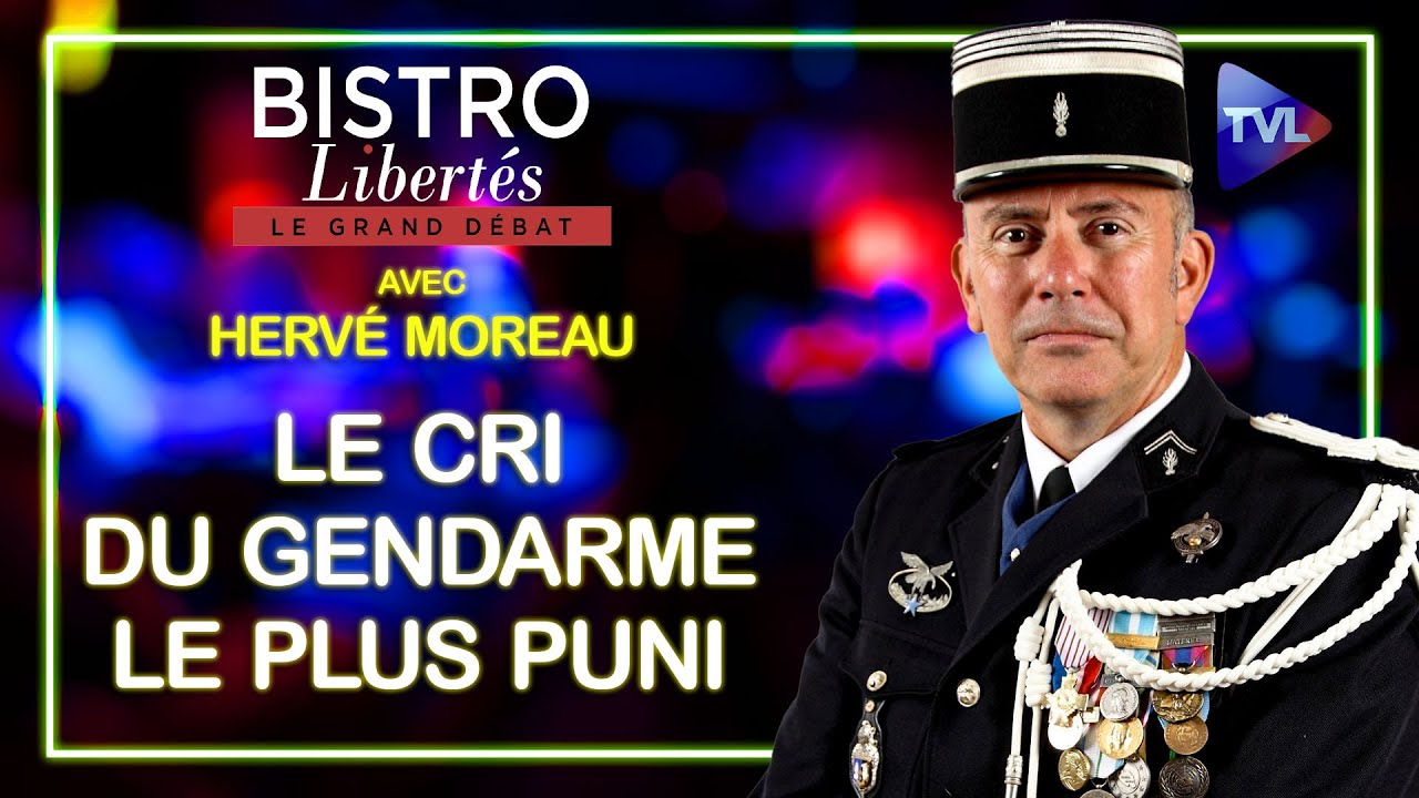 Le cri du gendarme le plus puni de France - Bistro Libertés avec Hervé Moreau - TVL