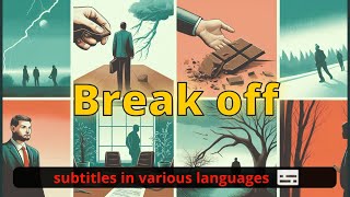 Break off meaning with 5 examples