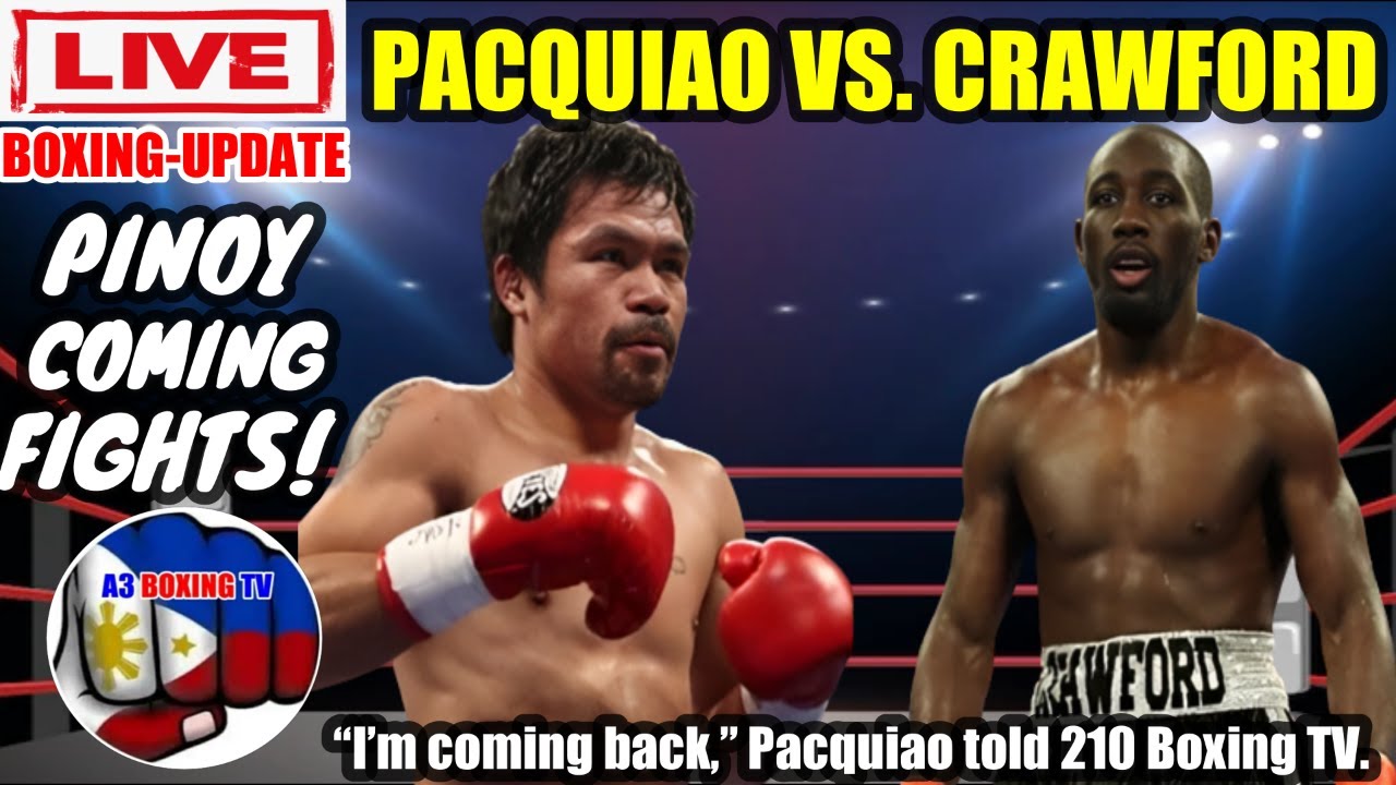 PACQUIAO vs CRAWFORD Boxing updates! Pinoy Coming Fights