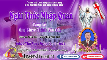 Trực Tiếp Nghi Thức Nhập Quan và Phát Tang - Tang lễ Ông Giuse Trịnh Văn Cát