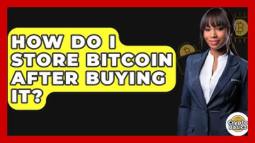 How Do I Store Bitcoin After Buying It? - CryptoBasics360.com