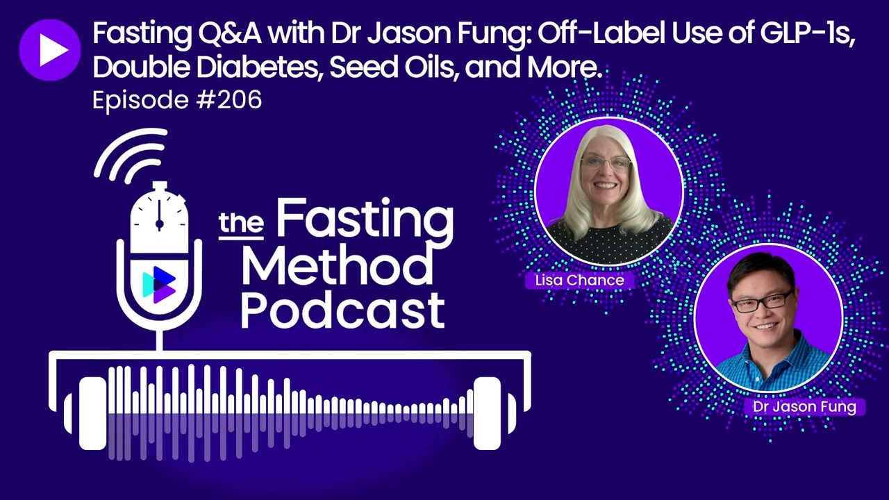jason fung glp 1 Fasting Q&A with Dr Jason Fung: Off-Label Use of GLP-1s, Double Diabetes,  Seed Oils, and More