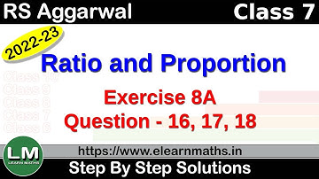 Ratio and Proportion | Class 7 Chapter 8 Exercise 8A Question 16 - 18 | RS Aggarwal | Learn maths