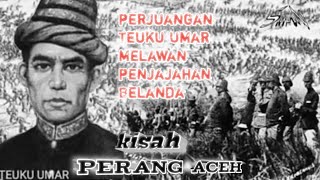 The Story of Teuku Umar's Struggle {National Hero from Aceh}