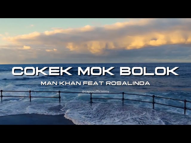 DIKIR COKEK MOK BOLOK by MAN KHAN feat ROSALINDA ( OFFICIAL LYRIC MUSIC VIDEO ) class=