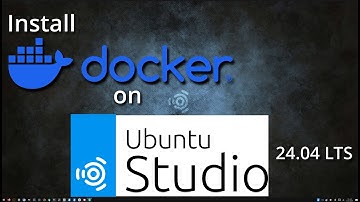 How I install Docker on Ubuntu Studio 24 04 LTS Linux