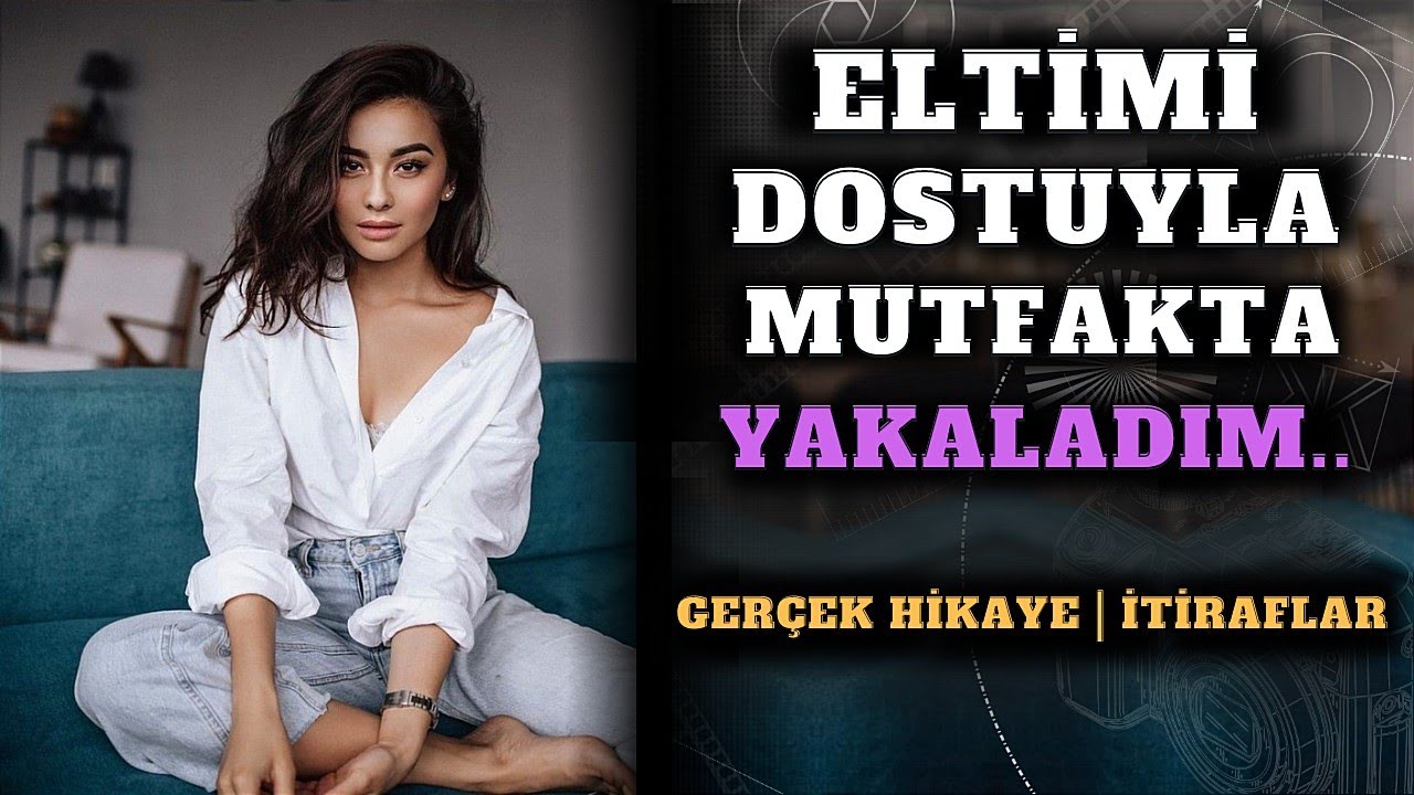 Eltimi Aile Dostumuz Dediği Adamla Mutfakta Bastım. İtiraflar Gerçek Yaşanmış Hikaye YouTube
