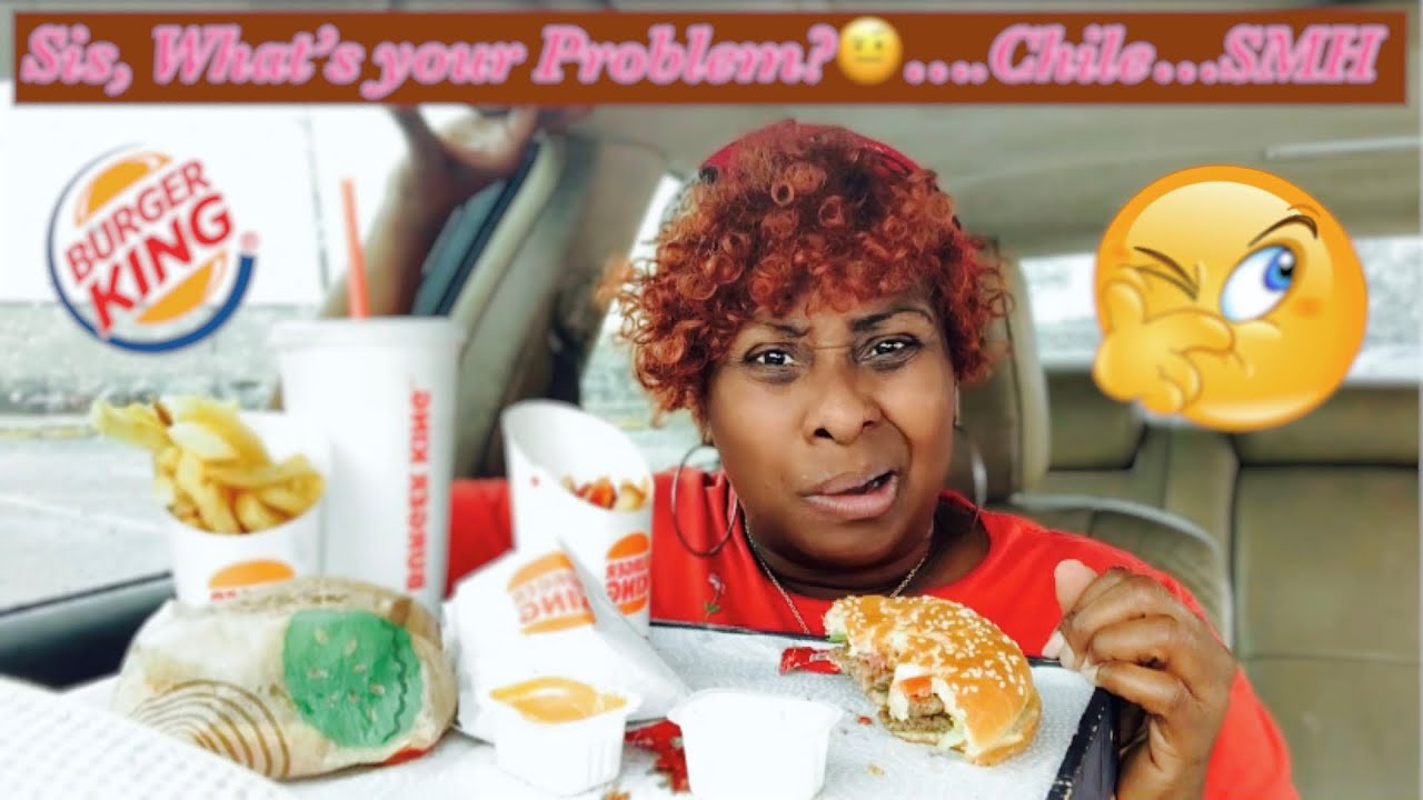LADIES, COME HERE!…..CHILE! | BURGER KING | HAVE IT YOUR WAY MEAL | FOOD REVIEW