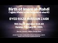 Birth of imam alma.i atfs by sayed raza hussain zaidi