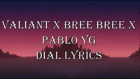 BREE BREE, VALIANT, PABLO YG LIFE STYLE LYRICS