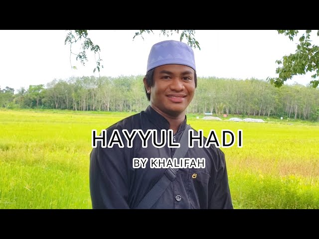 KHALIFAH ~ HAYYUL HADI ( LIRIK ) class=