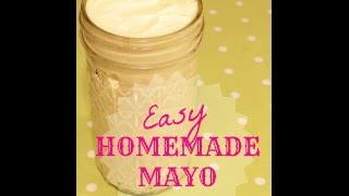 Easy Homemade Mayo