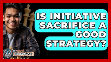 Is Initiative Sacrifice A Good Strategy? - The Board Game Xpert