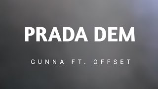 Gunna - Prada dem ( ft. offset ) lyrics