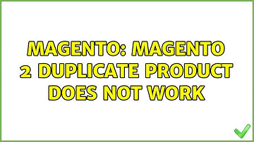 Magento: Magento 2 Duplicate product does not work