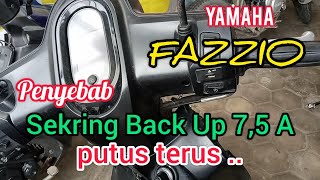 YAMAHA FAZZIO MATI TOTAL  | Sekring Back Up 7,5A putus terus