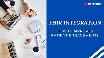 FHIR Integration: How It Improves Patient Engagement?