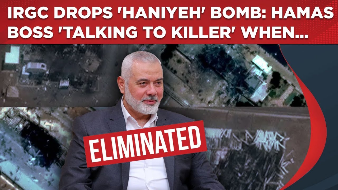 IRGC Drops Haniyeh's Assassination Bomb: Hamas Boss Was Talking To Killer When...| Chilling Details