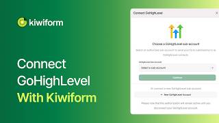 How to Connect Kiwiform with GoHighLevel | Integration Guide
