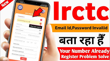 Irctc : your number and email is already register problem | user name password invalid problem solve