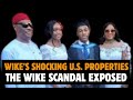 Wike EXPOSED! Hidden U.S. Mansions Worth Millions Allegedly Bought for His Children