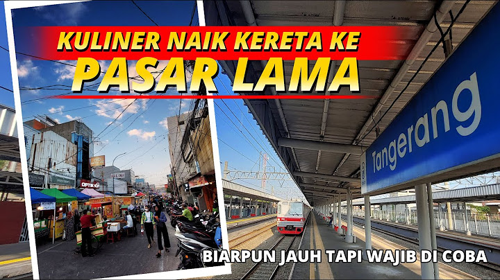 Pertama kali ke Pasar Lama Tangerang, Naik Kereta buat nyoba kuliner Bubur Ayam Ko Iyo yg Legendaris