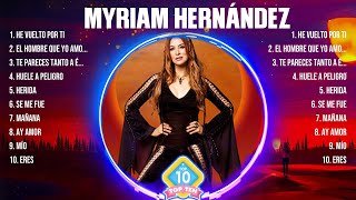 Myriam Hernández 10 Grandes Exitos Mejores Éxitos Mejores Canciones