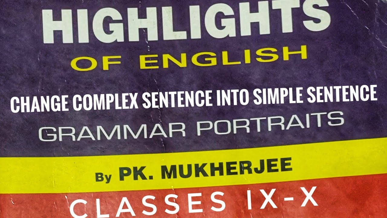 Change complex sentence into simple sentence english grammar wbbse