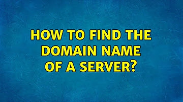 Unix & Linux: How to find the domain name of a server? (3 Solutions!!)