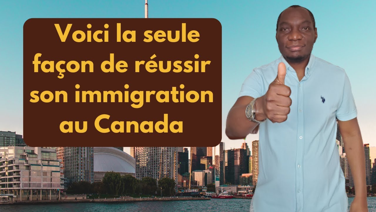 Voici la seule façon de réussir ton immigration au Canada - YouTube