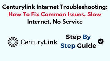 Centurylink Internet Troubleshooting: How To Fix Common Issues, Slow Internet, No Service