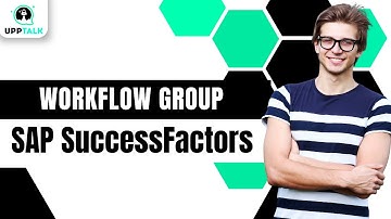 Workflow Group Managing | SAP SuccessFactors Tutorial | SAP SuccessFactors | SAP | Upptalk
