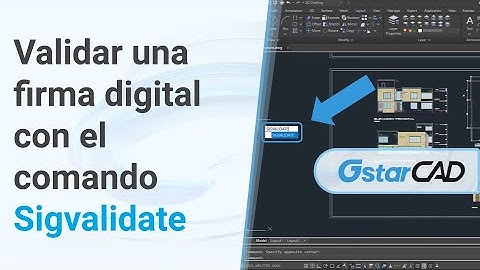 ¡Cómo validar una firma digital con el comando Sigvalidate en GstarCAD!
