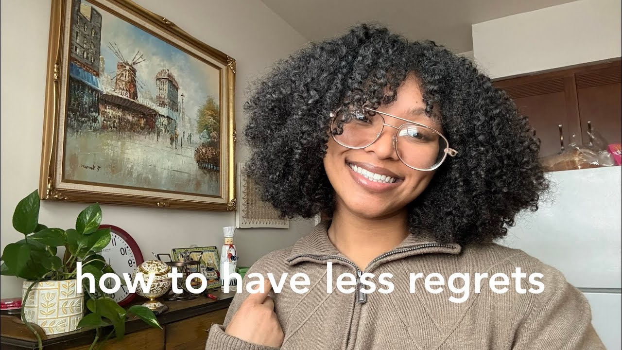 how to have less regrets