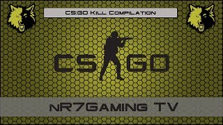 CS:GO | Kill Compilation | nR7Gaming