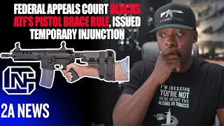 Wow, ATF’s Pistol Brace Rule Blocked By Federal Appeals Court, Issued Temporary Injunction