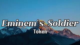 Token - Eminem's Soldier (Lyrics) | 🔥🎤