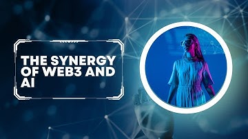The Synergy of Web3 and AI: Why They Belong Together