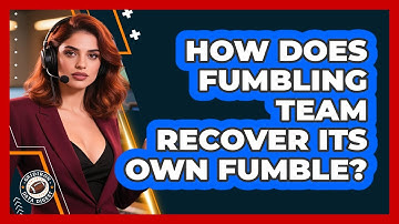 How Does Fumbling Team Recover Its Own Fumble?