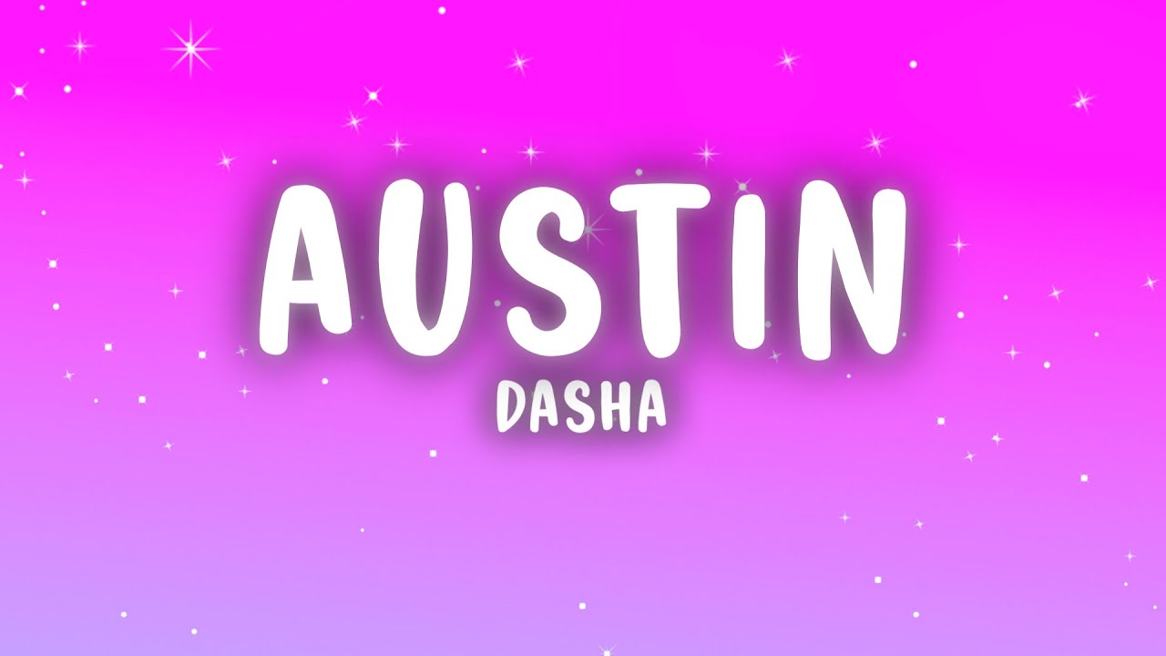 Dasha - Austin (Official lyric Video)