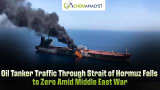 Oil Tanker Traffic Through Strait Of Hormuz Falls To Zero Amid Middle East War